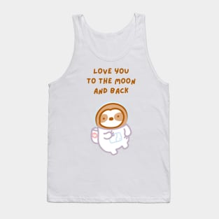 Love You to the Moon and Back Astronaut Sloth Tank Top